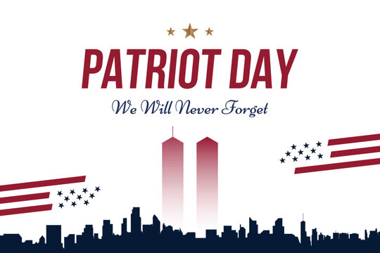 Patriot Day vector illustration with the silhouette of the twin towers, American flag elements, and the quote We Will Never Forget. Banner for September 11 remembrance designs and patriotic events.