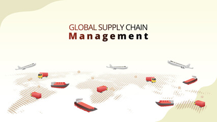 global supply chain management concept. cargo shipping, logistic truck and aeroplane with globe background. supply chain managemnt isometric 3d style vector illustration