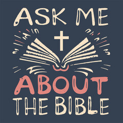 Inspirational Christian typography design featuring the phrase "Ask Me About the Bible" in a playful, hand-drawn style. 