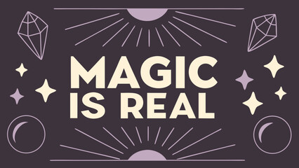Magic is real inspirational poster with stars