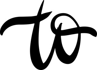 To Wedding Brush Script. Bold Hand Drawn Lettering for Invitations and Signs. Contemporary Artistic Calligraphy Style Illustration.