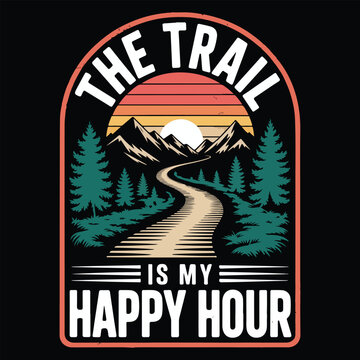 THE TRAIL RUN IS MY HAPPY HOUR GRAPHIC DESIGN FOR TRAIL RUNNING LOVERS