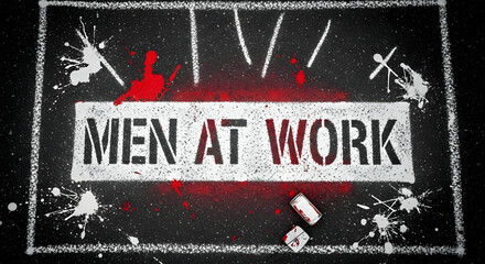 Distressed 'Men at Work' Sign with Grunge Texture and Urban Decay Aesthetics