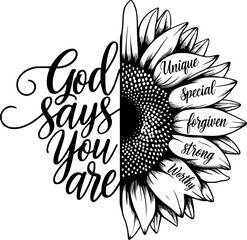 God Says You Are – Isaiah 43:1 Inspired Black and White Sunflower Clipart with Positive Words Like Unique, special , Forgiven, strong , and worthy– Christian Typography Vector