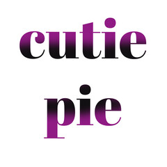 Cutie Pie Aesthetic Typography Design – Bold Gradient Text Art for Stickers, T-Shirts, Mugs & Gifts