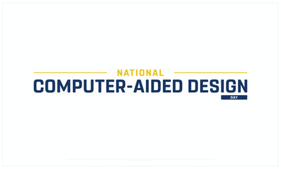 National Computer Aided Design Day on white background, Typographic Design of National Computer Aided Design Day, Vector Design of National Computer Aided Design Day, National CAD Day