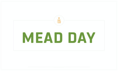 Mead Day design on white background, Typographic Design of Mead Day, Vector Design of Mead Day, Mead Day
