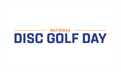 National Disc Golf Day design on white background, Typographic Design of National Disc Golf Day, Vector Design of National Disc Golf Day, National Disc Golf Day
