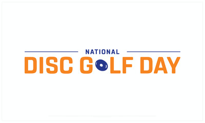 National Disc Golf Day design on white background, Typographic Design of National Disc Golf Day, Vector Design of National Disc Golf Day, National Disc Golf Day