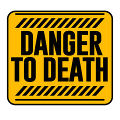 Danger To Death Sign — Hazard Safety Warning Label Vector

