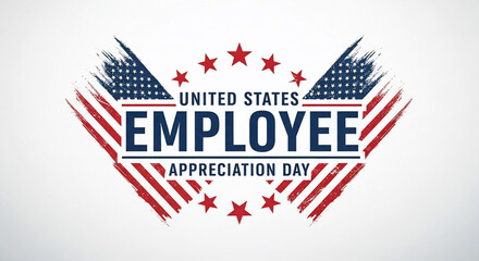 A patriotic vector graphic celebrating United States Employee Appreciation Day, featuring a grunge brush stroke effect with American flag elements and bold typography