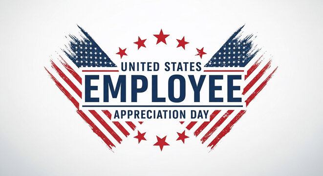 A patriotic vector graphic celebrating United States Employee Appreciation Day, featuring a grunge brush stroke effect with American flag elements and bold typography