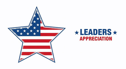 Patriotic graphic featuring an American flag-filled star and 'LEADERS APPRECIATION' text. This design embodies national pride and recognition