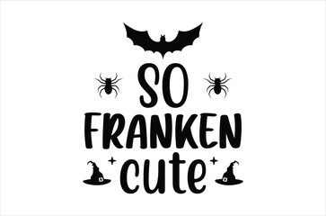 So franken svg, Retro halloween svg, Happy halloween vector  illustration, pumpkin, witch, spooky, ghost Typograph  t shirt design, funny halloween t-shirt quotes Bundle, Cut File Cricut, Silhouette