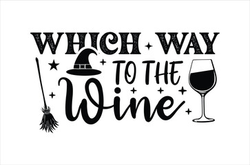 which way to the wine svg, Retro halloween svg, Happy halloween vector  illustration, pumpkin, witch, spooky, ghost Typograph design, funny halloween t-shirt quotes Bundle, Cut File Cricut, Silhouette