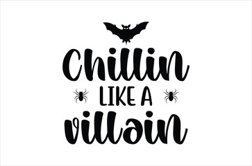 Chillin like a villain svg,Retro halloween svg, Happy halloween vector  illustration, pumpkin, witch, spooky, ghost Typograph design, funny halloween t-shirt quotes Bundle, Cut File Cricut, Silhouette