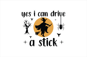 Yes i can drive a stick svg, Retro halloween svg,Happy halloween vector illustration, pumpkin, witch, spooky, ghost Typograph design, funny halloween t shirt quotes Bundle, Cut File Cricut, Silhouette