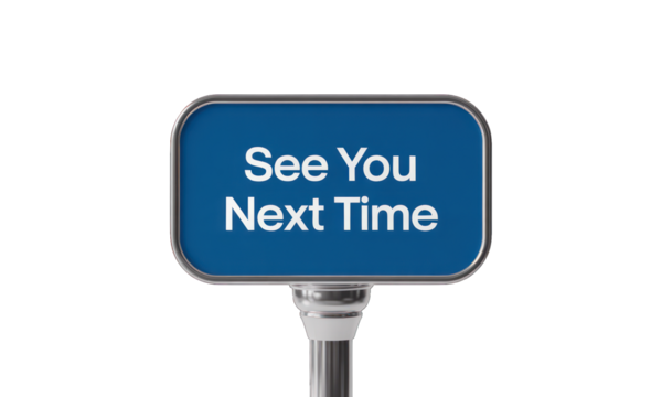 Sign says "See You Next Time" on dark ground