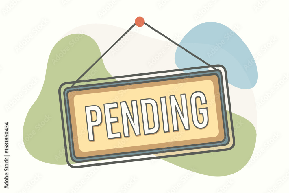 Poster a pending sign hanging with an abstract background suggesting something is waiting in process or tem