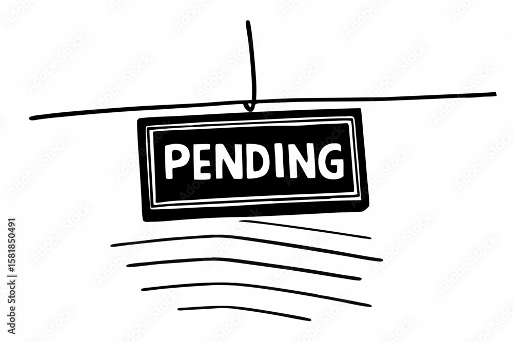 Poster hand drawn pending sign hanging with simple lines illustrating delay waiting or incomplete status bl