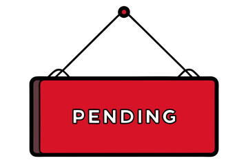 Hanging Red Sign with the Word Pending Illustrating a State of Waiting or Unresolved Status Isolated on White Background Simple Graphic Style
