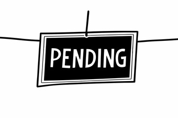 Hanging Pending Sign in Black and White Indicating a State of Waiting or Incomplete Action Isolated on a Clean White Background Simple Illustration