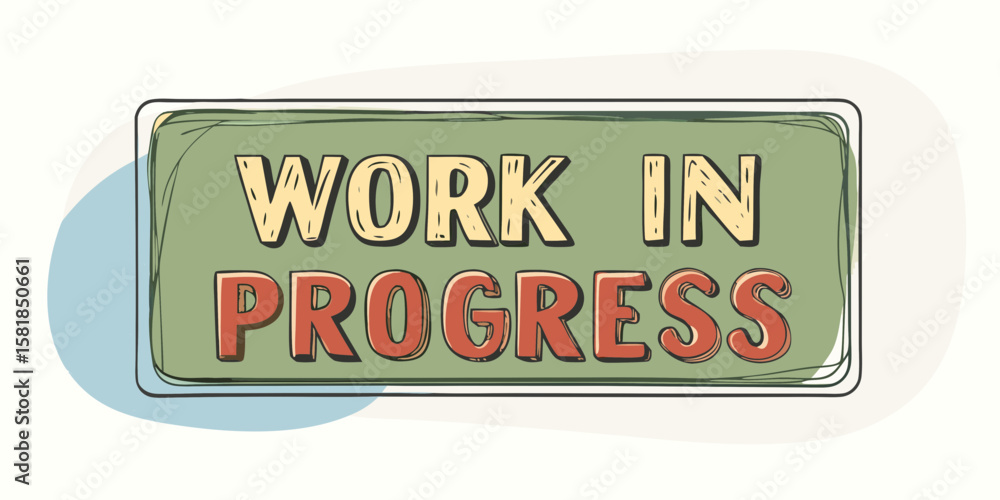Poster hand drawn work in progress sign with green background and red and yellow letters perfect for websit