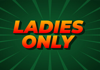 A vibrant graphic design featuring the text LADIES ONLY in bold, stylized letters. The background is