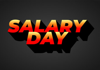 A vibrant graphic design featuring the words SALARY DAY in bold, gradient colors of yellow to red, s