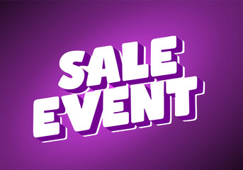 A vibrant purple background featuring bold, white Three Dimensional text that reads SALE EVENT. The 
