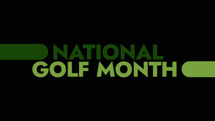 National Golf Monthcolorful text typography on white or black background banner illustration great for wishing and celebrating awareness for National Golf Month