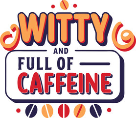 Humorous coffee lover typography t shirt graphic design celebrating caffeine enthusiasm