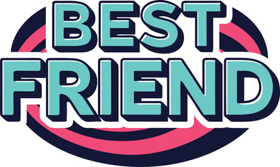 Heartwarming typographic design celebrating the special bond of best friends with stylish lettering and a clean presentation