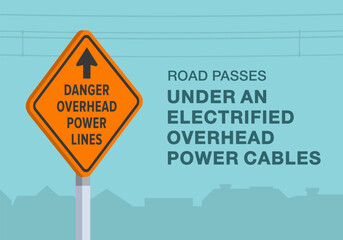 Safe driving tips and traffic regulation rules. Close-up of United States "danger, overhead power lines" sign meaning. Road passes under an electrified cables. Flat vector illustration template.