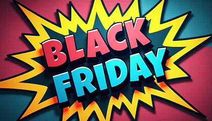 Bold Black Friday lettering in comic explosion style with vibrant colors
