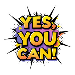 "Yes, You Can!" Text in pop art style on a colorful comic background, isolated vector image on transparent background  
