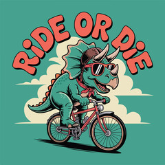 Triceratops riding a bicycle with ride or die text above