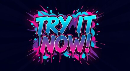 Vibrant graffiti design with encouraging 'Try it Now!' message artwork