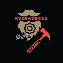 Woodworking Skill to Beard Ratio. Vector Illustration quote. Design for Men t shirt, typography, print, gift card, mug design.  Gift for boys or male. POD.
