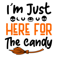 I’m Just Here for the Candy Halloween Clipart – Bold Text Design with Sweet Treat Theme for Sublimation, Stickers, T-Shirts & Digital Crafts