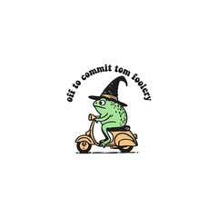 off to commit tom foolery