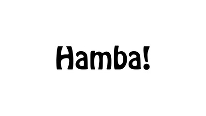 Black on white text of the Zulu word Hamba