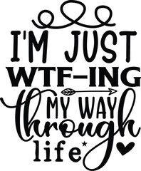 Obraz premium i'm just wtf-ing my way through life