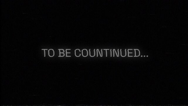 4K footage black screen with intentional distortion white text to be continued for video endings or transition scenes in film, video production, or digital content creation.