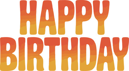 A cheerful "Happy Birthday" text design featuring a warm orange and yellow gradient, rendered in a playful, rounded font, perfect for vibrant greeting cards, party decor, and celebratory messages.