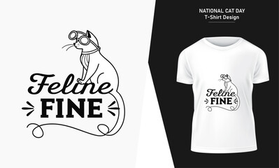 National Cat Day T Shirt Design Featuring a Cartoon Cat with Goggles and the Phrase Feline Fine