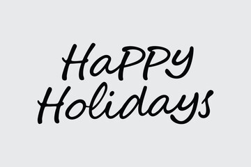 Happy Holidays Handwritten Text, Seasonal Greeting and Festive Message