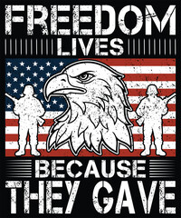 Freedom Lives, Because They Gave T-shirt Design