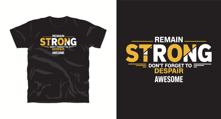 Reman Strong Don't Forget to Despair Awesome, motivational typography vector t-shirt design print