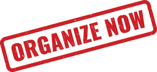 Red Organize Now Rubber Stamp Impression on White Background, Organizing Urgency Concept